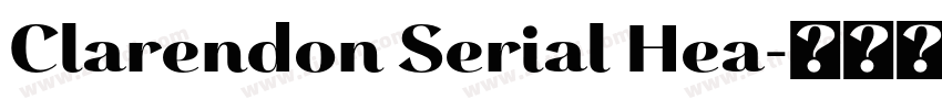 Clarendon Serial Hea字体转换 Clarendon Serial Hea字体转换